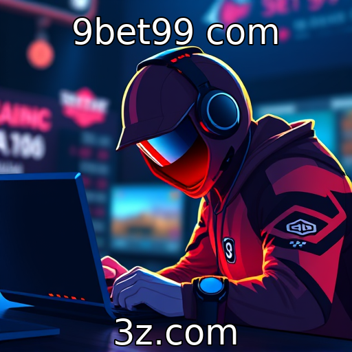 9bet99 com : As Melhores Estratégias para Apostar em Campeonatos de E-Sports